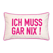 Kissenhülle ICH MUSS GAR NIX